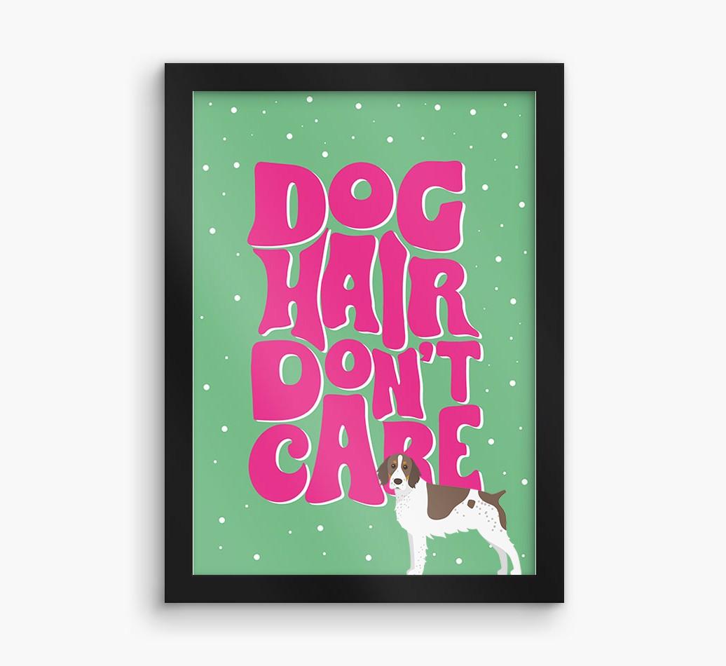 Dog Hair Don't Care: Personalized {breedFullName} Framed Print