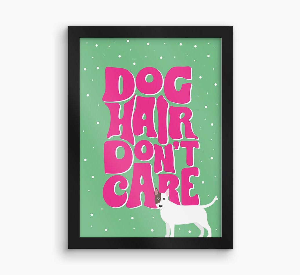 Dog Hair Don't Care: Personalized {breedFullName} Framed Print