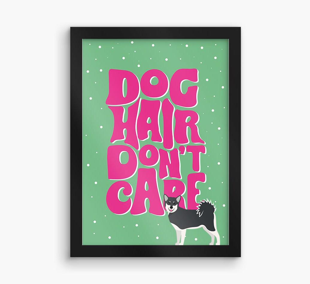 Dog Hair Don't Care: Personalized {breedFullName} Framed Print