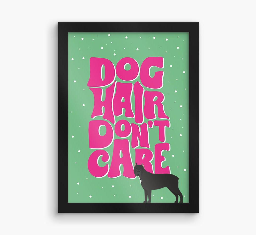 Dog Hair Don't Care: Personalized {breedFullName} Framed Print