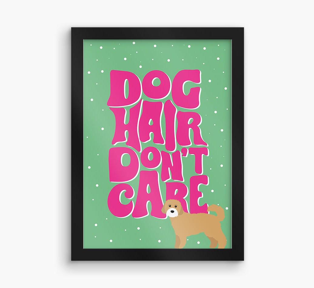 Dog Hair Don't Care: Personalized {breedFullName} Framed Print