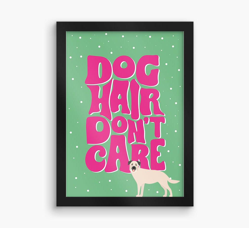 Dog Hair Don't Care: Personalized {breedFullName} Framed Print