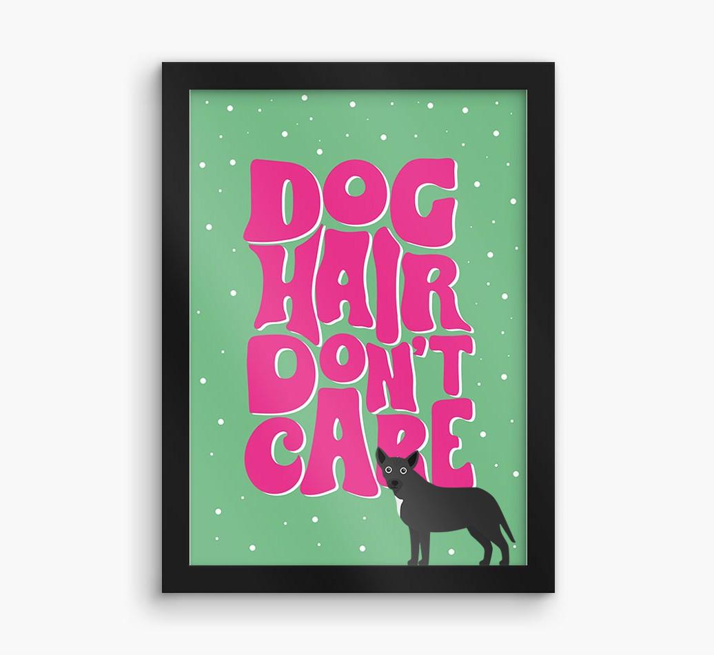 Dog Hair Don't Care: Personalized {breedFullName} Framed Print