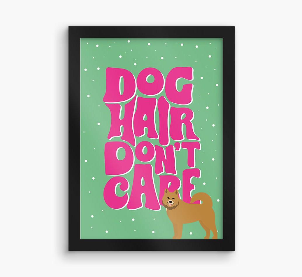 Dog Hair Don't Care: Personalized {breedFullName} Framed Print
