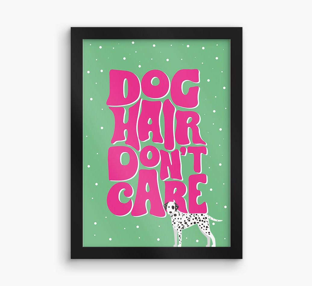 Dog Hair Don't Care: Personalized {breedFullName} Framed Print