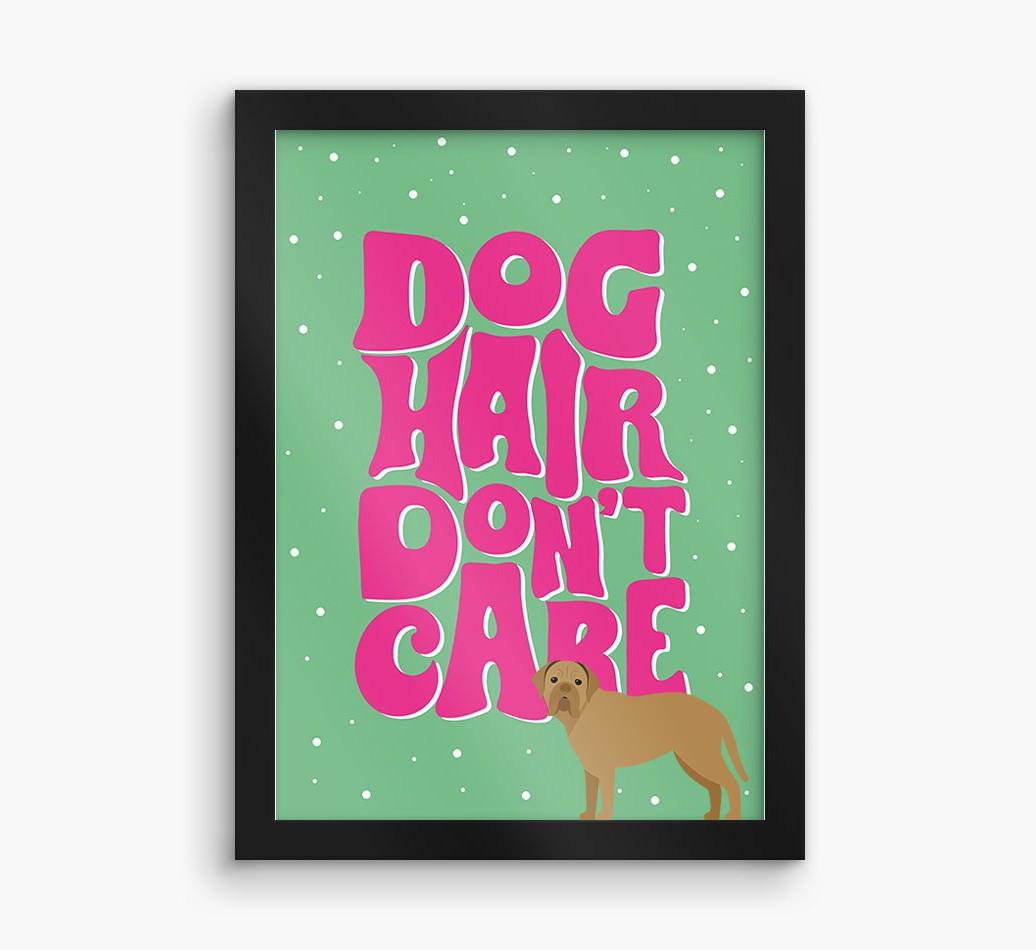Dog Hair Don't Care: Personalized {breedFullName} Framed Print