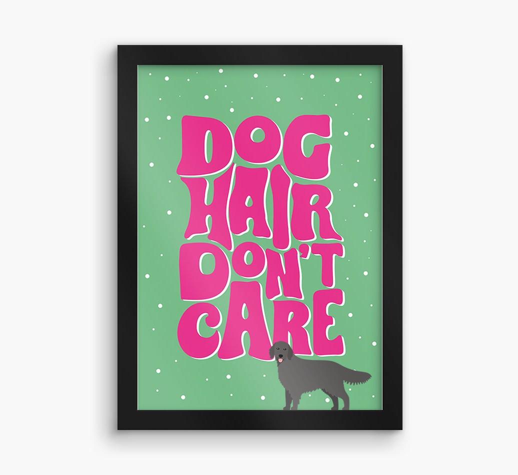 Dog Hair Don't Care: Personalized {breedFullName} Framed Print