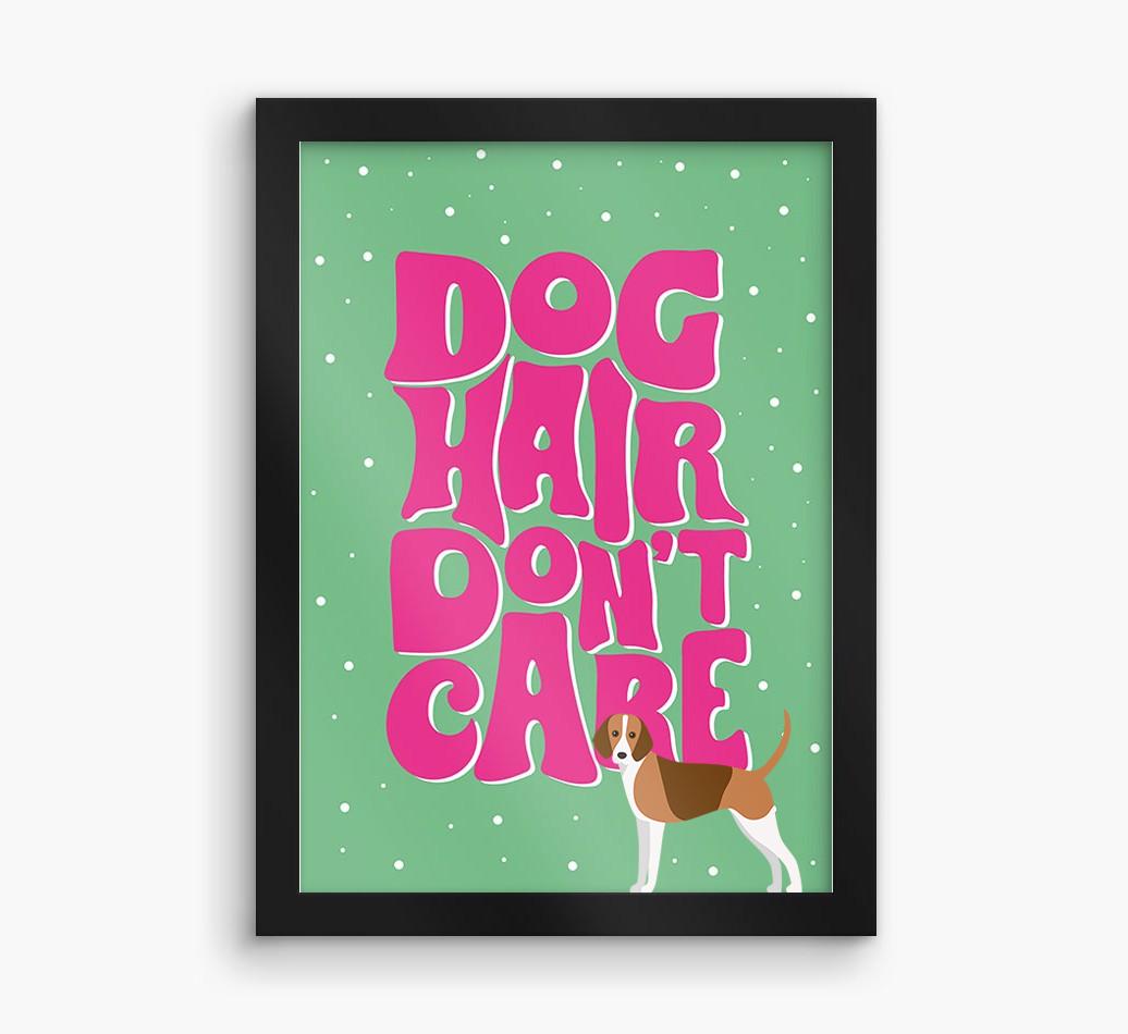 Dog Hair Don't Care: Personalized {breedFullName} Framed Print