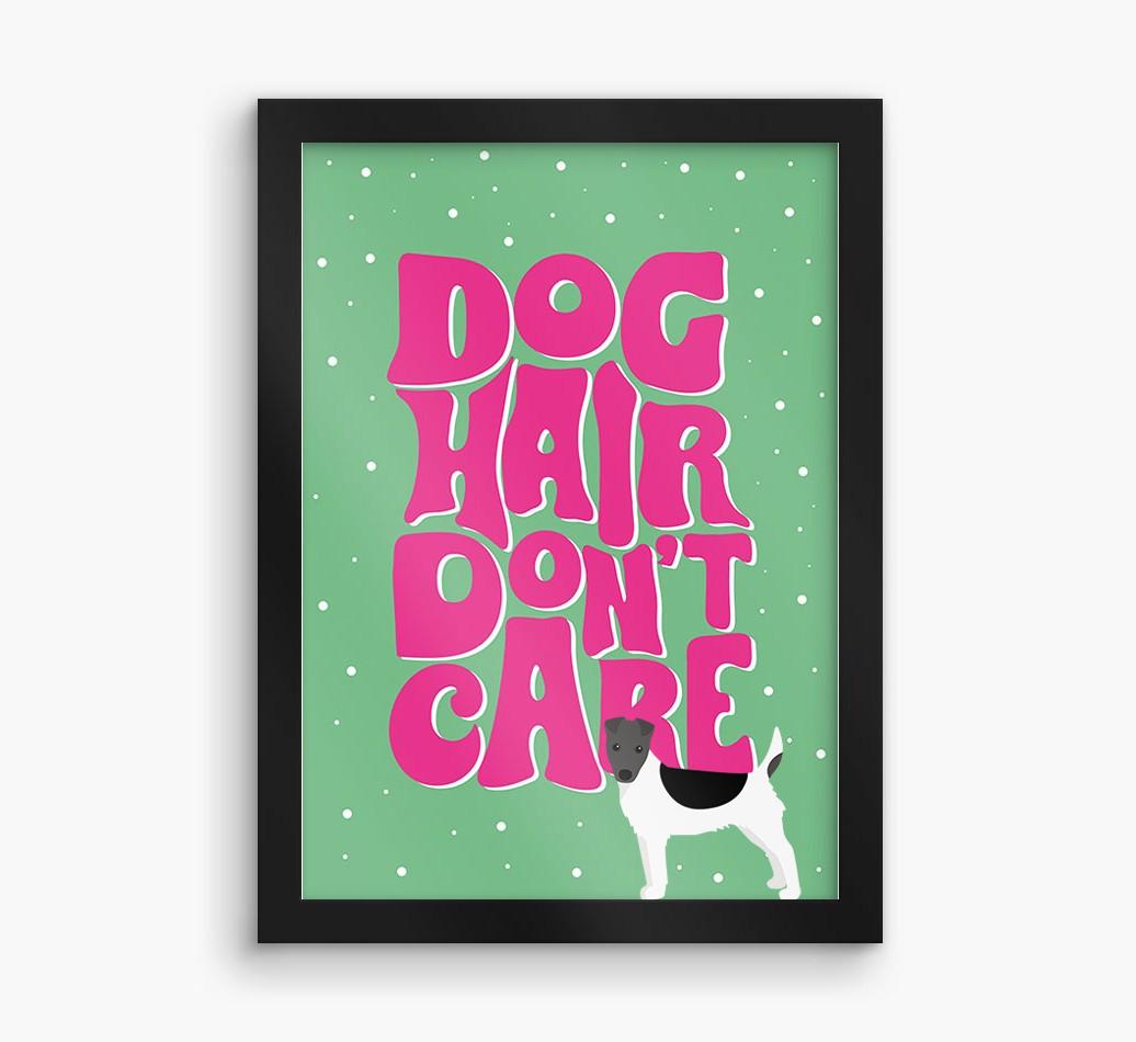 Dog Hair Don't Care: Personalized {breedFullName} Framed Print