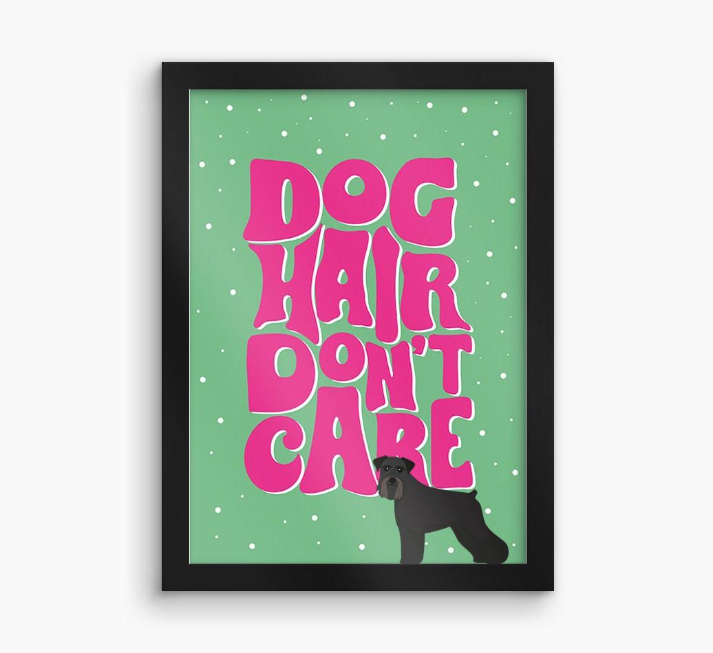 Dog Hair Don't Care: Personalized {breedFullName} Framed Print