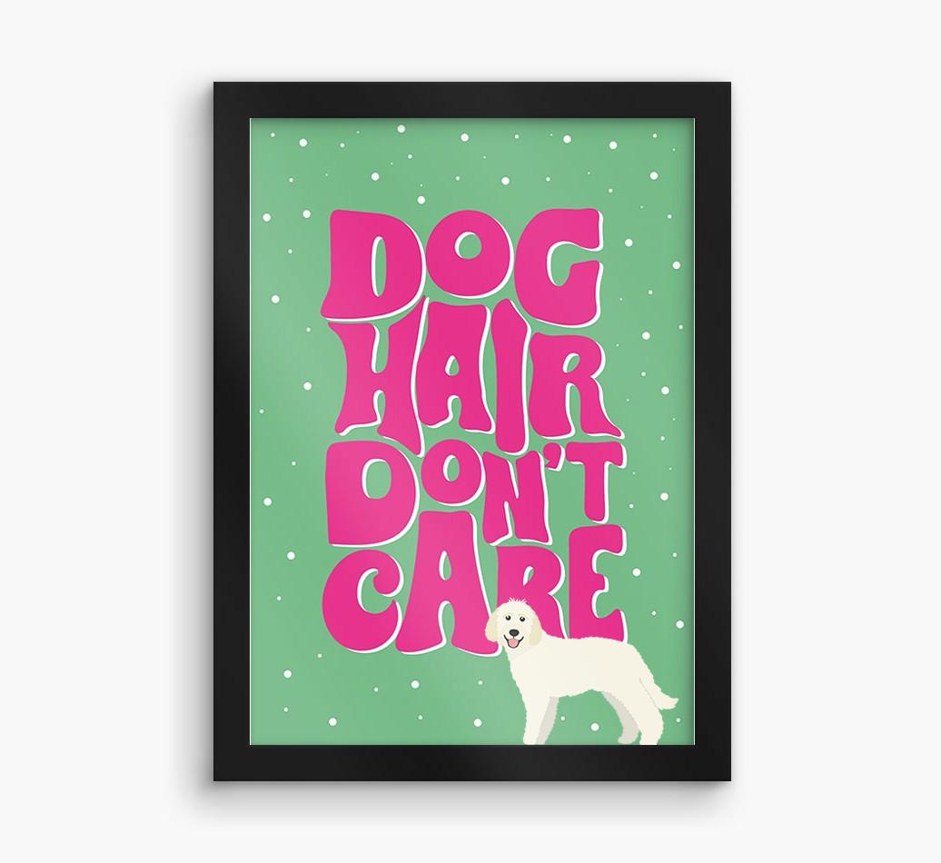 Dog Hair Don't Care: Personalized {breedFullName} Framed Print