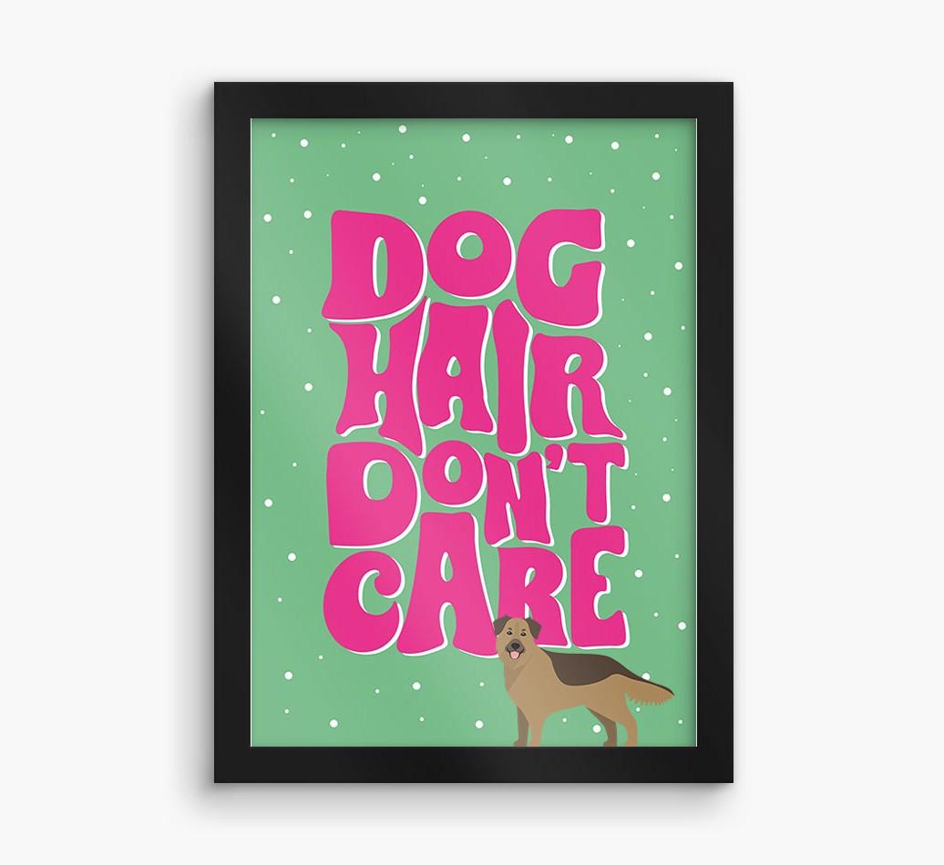 Dog Hair Don't Care: Personalized {breedFullName} Framed Print