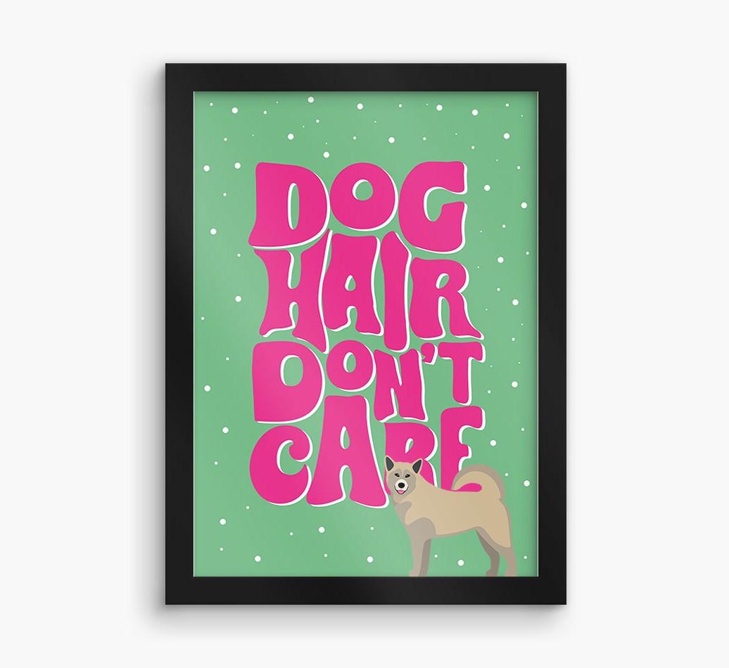 Dog Hair Don't Care: Personalized {breedFullName} Framed Print