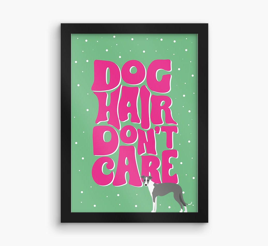 Dog Hair Don't Care: Personalized {breedFullName} Framed Print