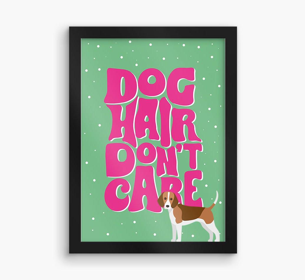 Dog Hair Don't Care: Personalized {breedFullName} Framed Print