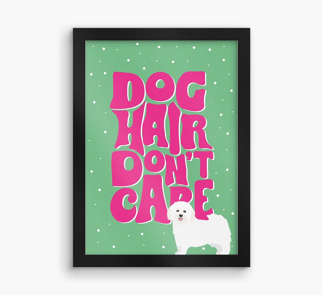 Dog Hair Don't Care: Personalized {breedFullName} Framed Print