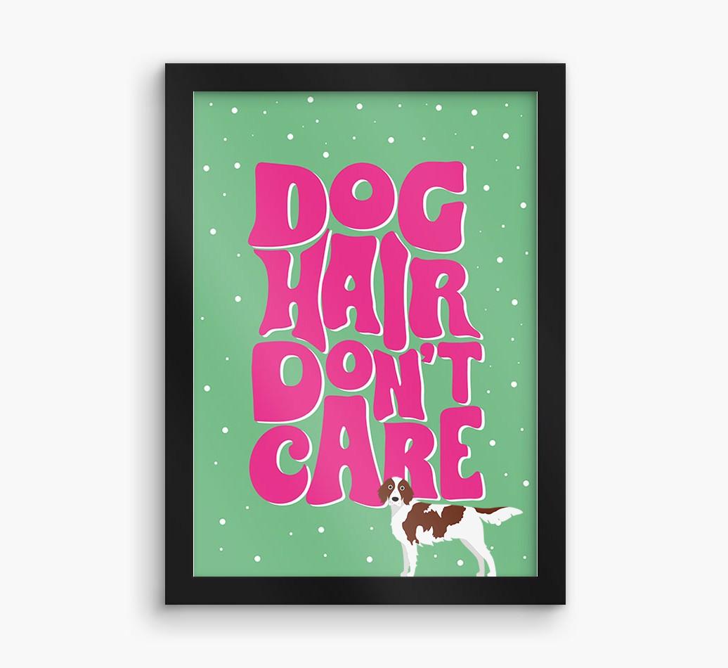 Dog Hair Don't Care: Personalized {breedFullName} Framed Print