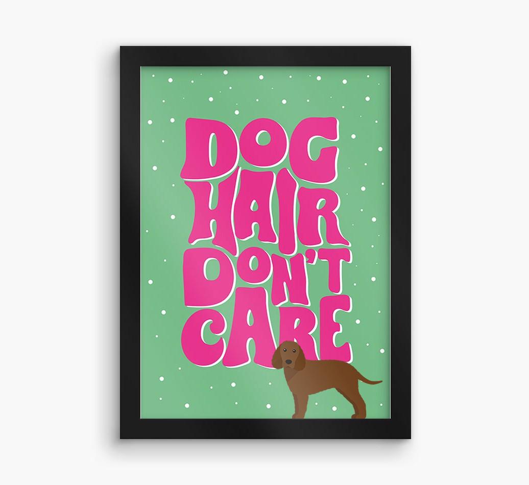 Dog Hair Don't Care: Personalized {breedFullName} Framed Print