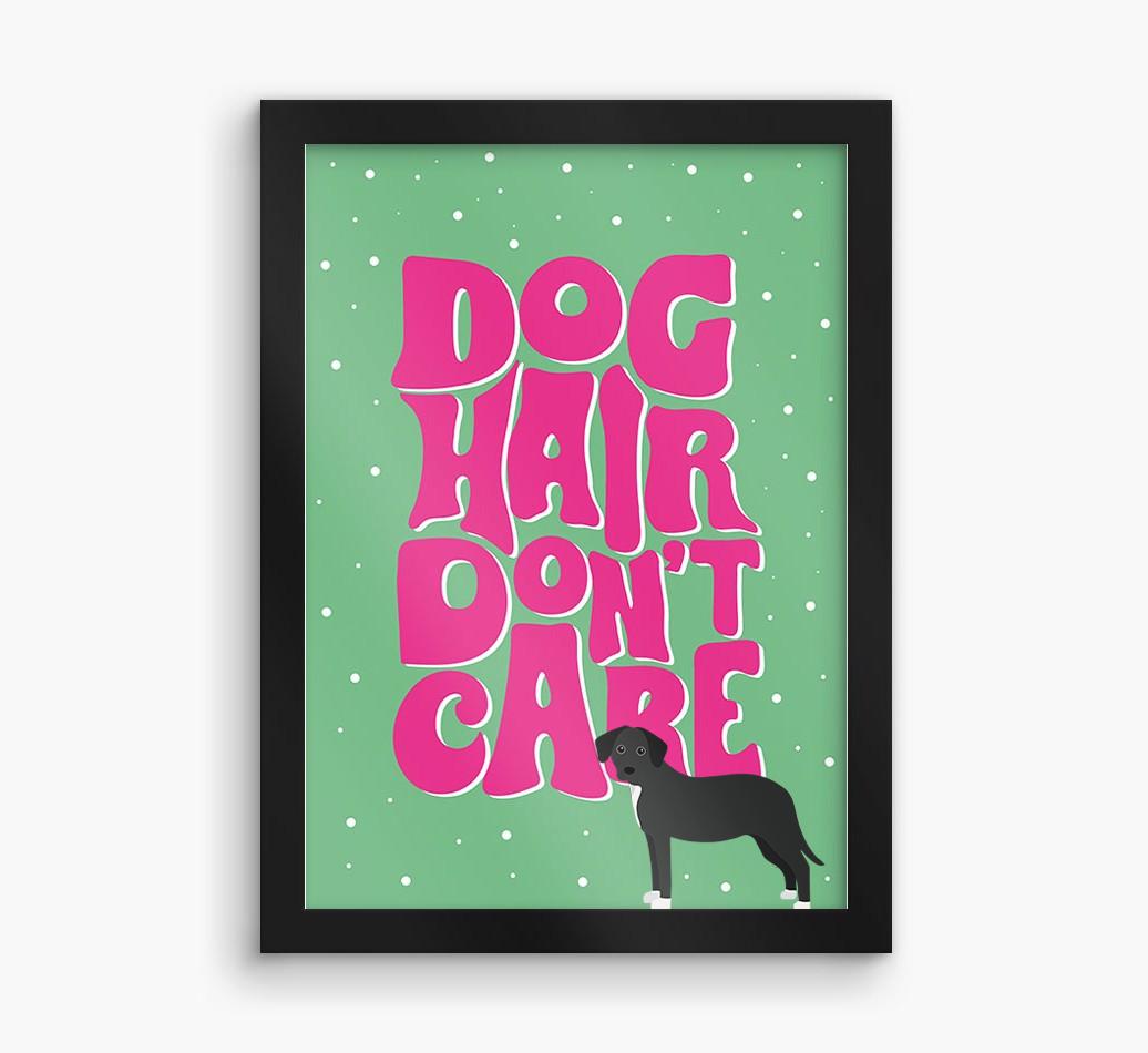 Dog Hair Don't Care: Personalized {breedFullName} Framed Print