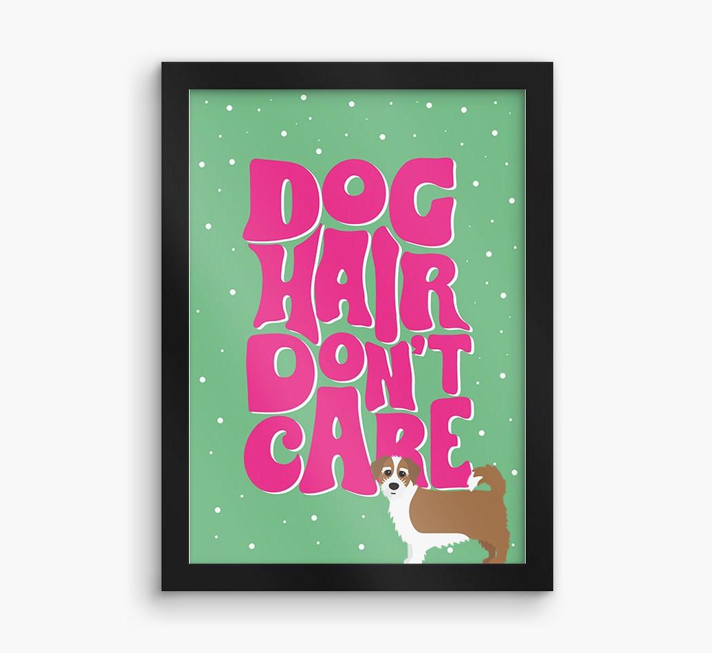 Dog Hair Don't Care: Personalized {breedFullName} Framed Print