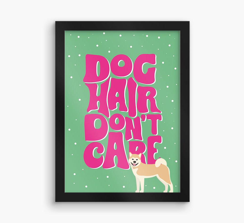 Dog Hair Don't Care: Personalized {breedFullName} Framed Print