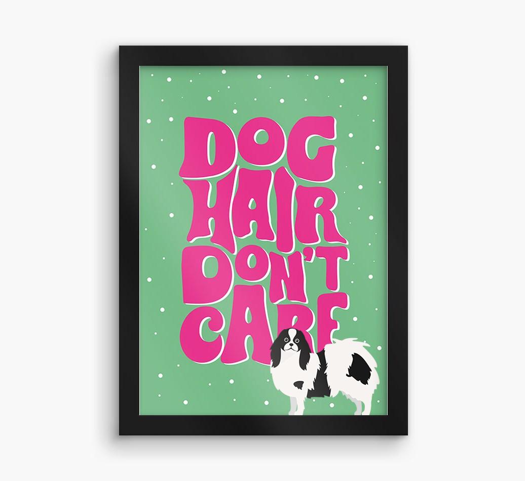 Dog Hair Don't Care: Personalized {breedFullName} Framed Print