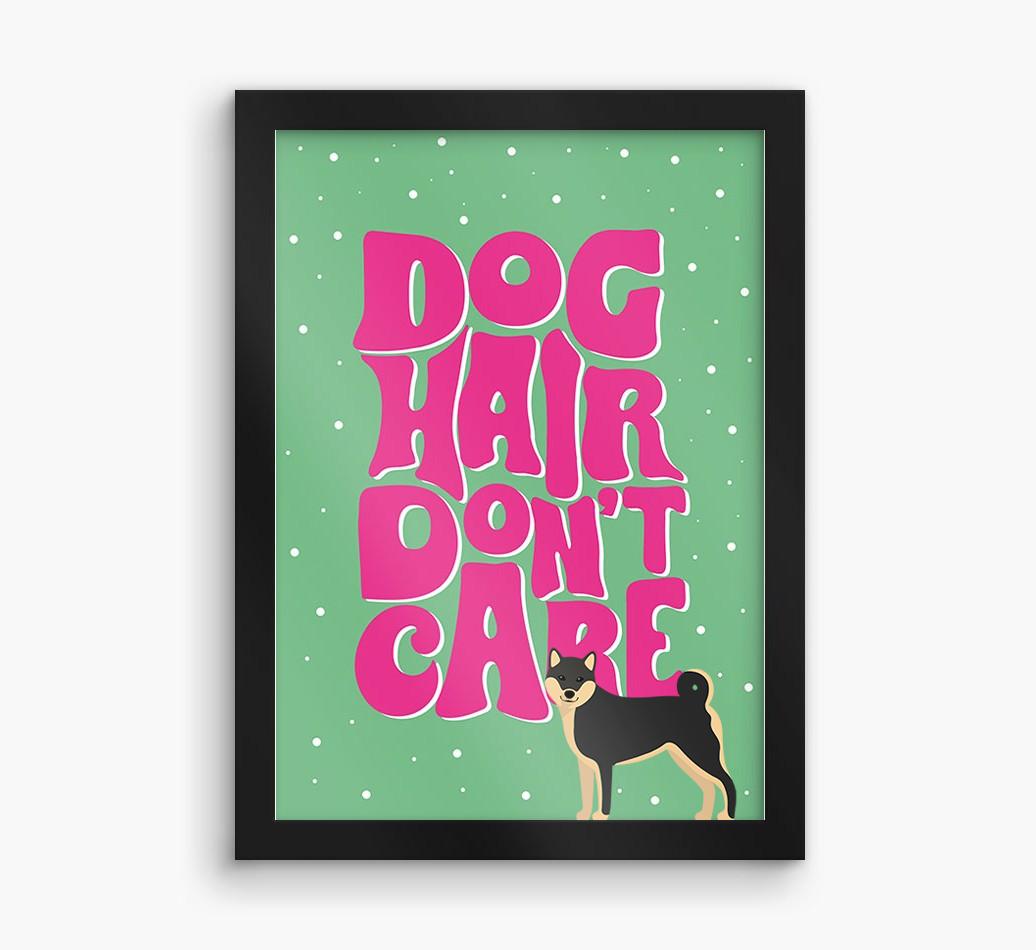 Dog Hair Don't Care: Personalized {breedFullName} Framed Print