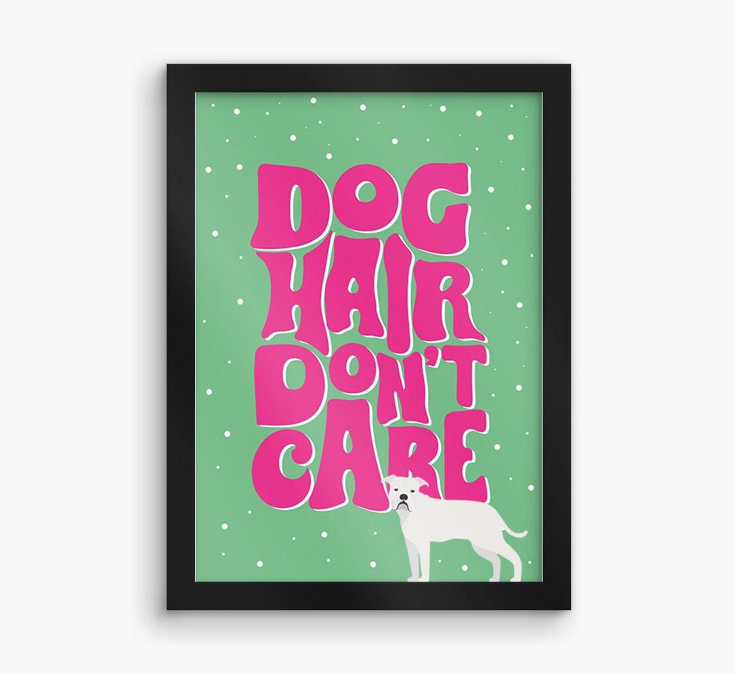 Dog Hair Don't Care: Personalized {breedFullName} Framed Print