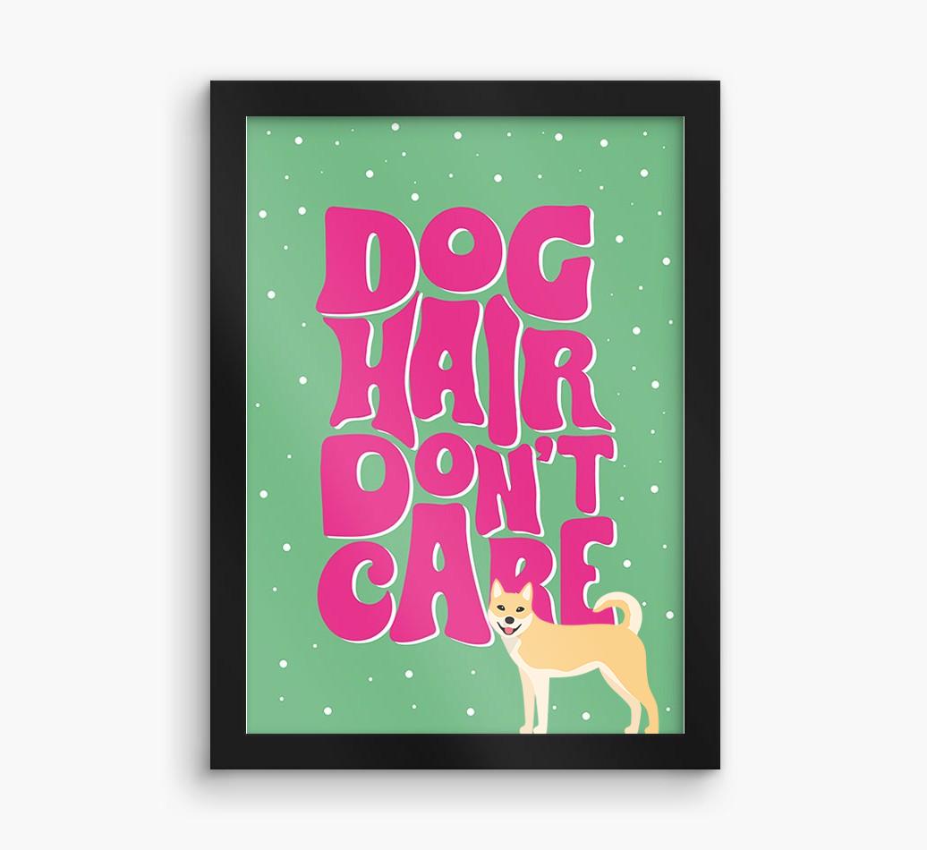 Dog Hair Don't Care: Personalized {breedFullName} Framed Print