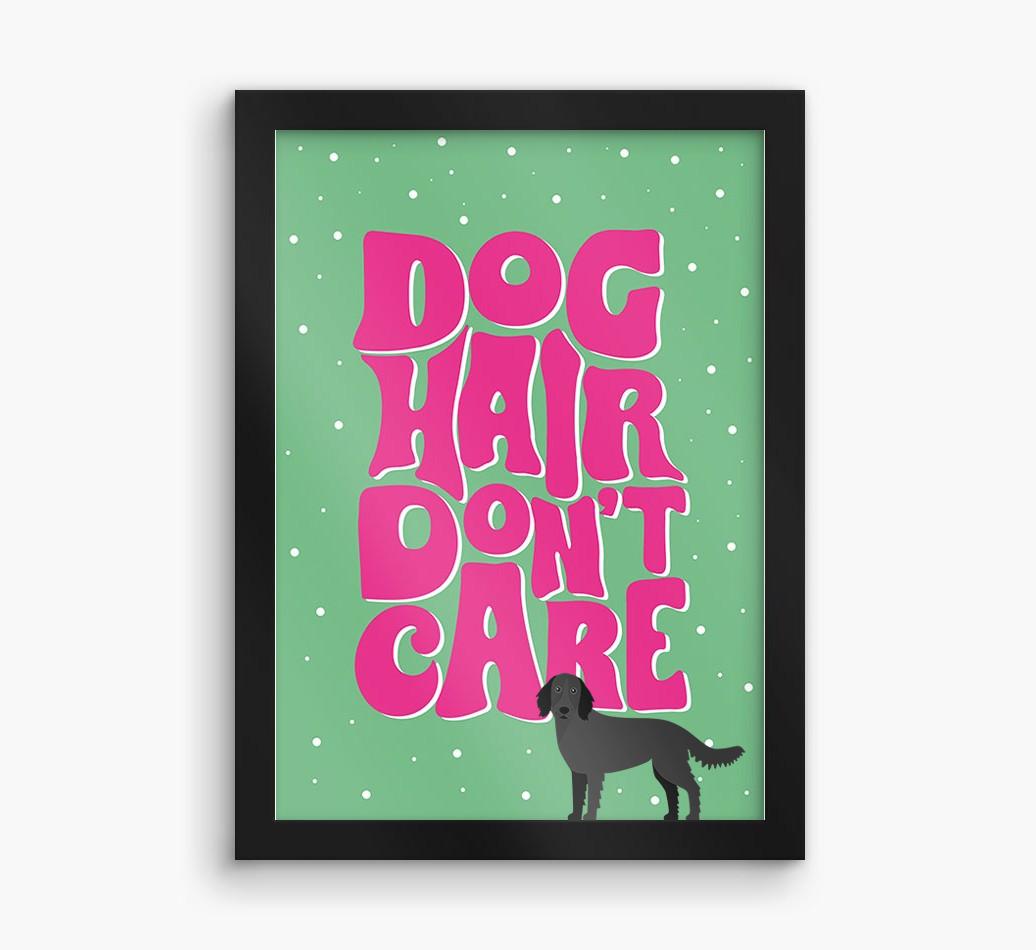 Dog Hair Don't Care: Personalized {breedFullName} Framed Print