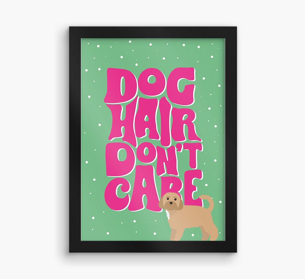 Dog Hair Don't Care: Personalized {breedFullName} Framed Print