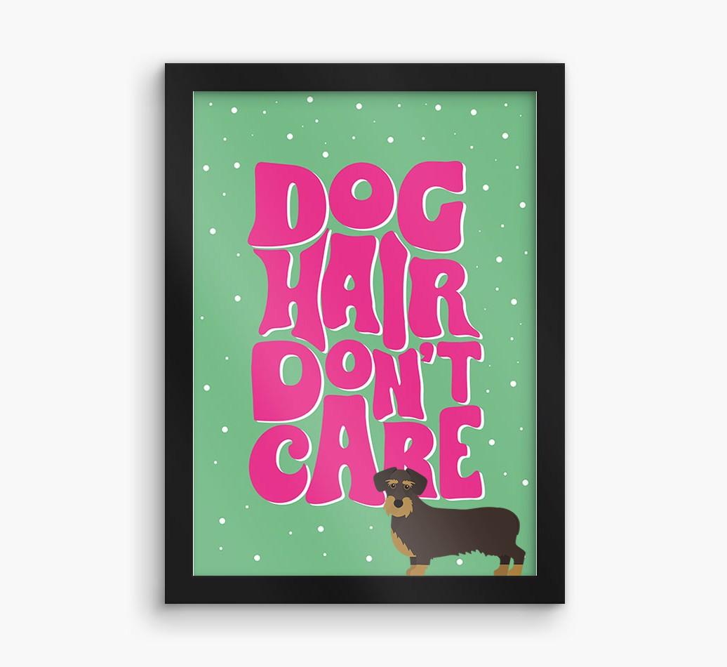 Dog Hair Don't Care: Personalized {breedFullName} Framed Print