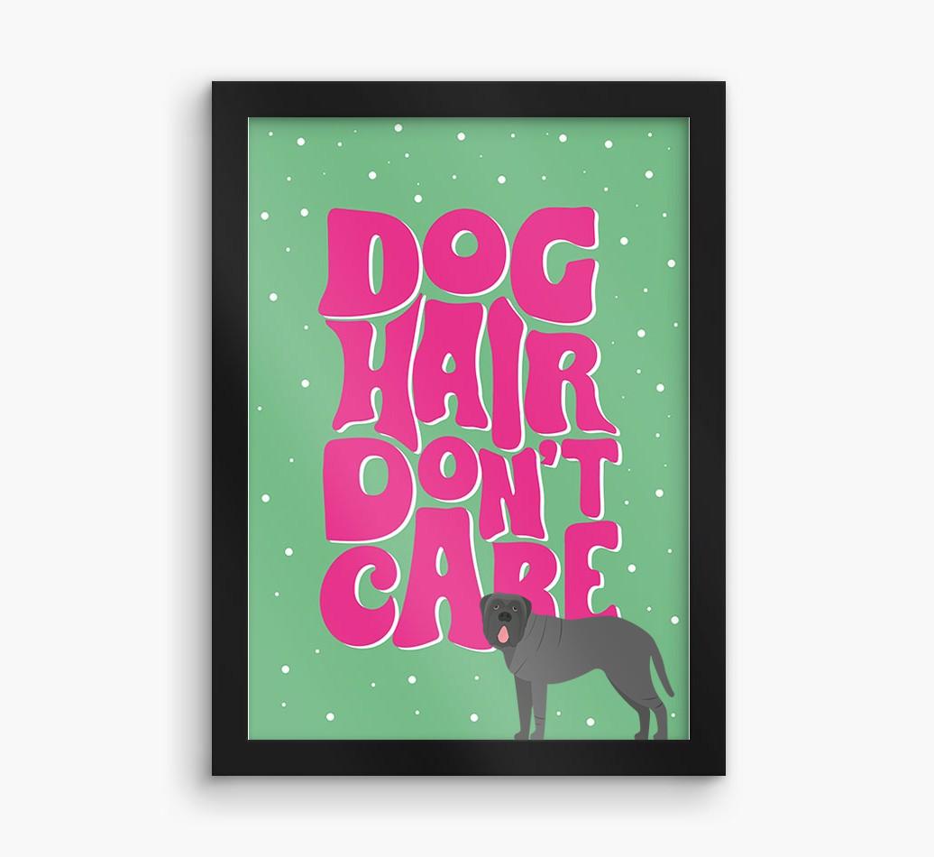 Dog Hair Don't Care: Personalized {breedFullName} Framed Print