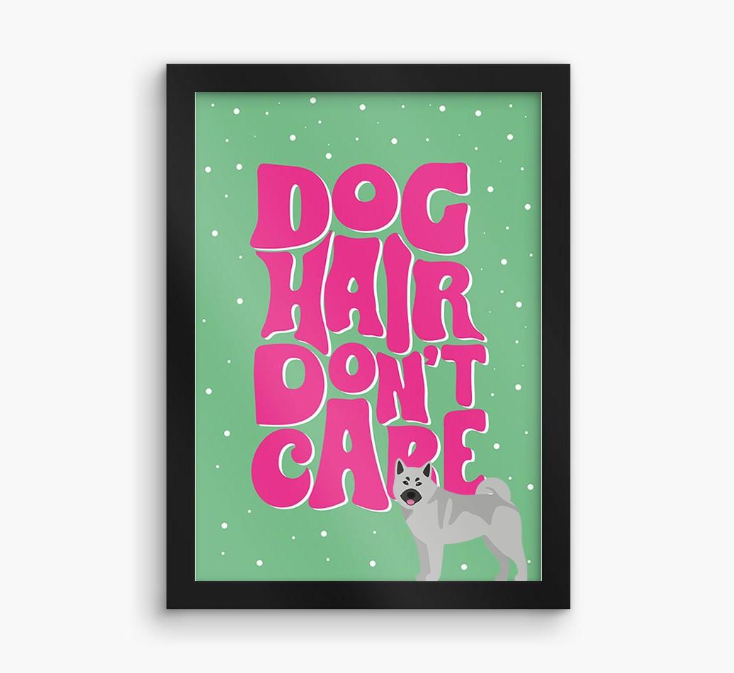 Dog Hair Don't Care: Personalized {breedFullName} Framed Print