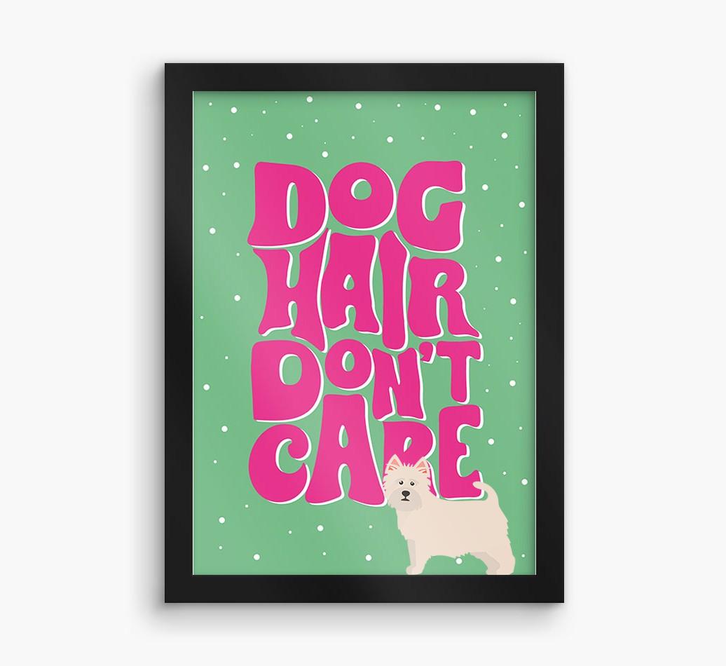 Dog Hair Don't Care: Personalized {breedFullName} Framed Print