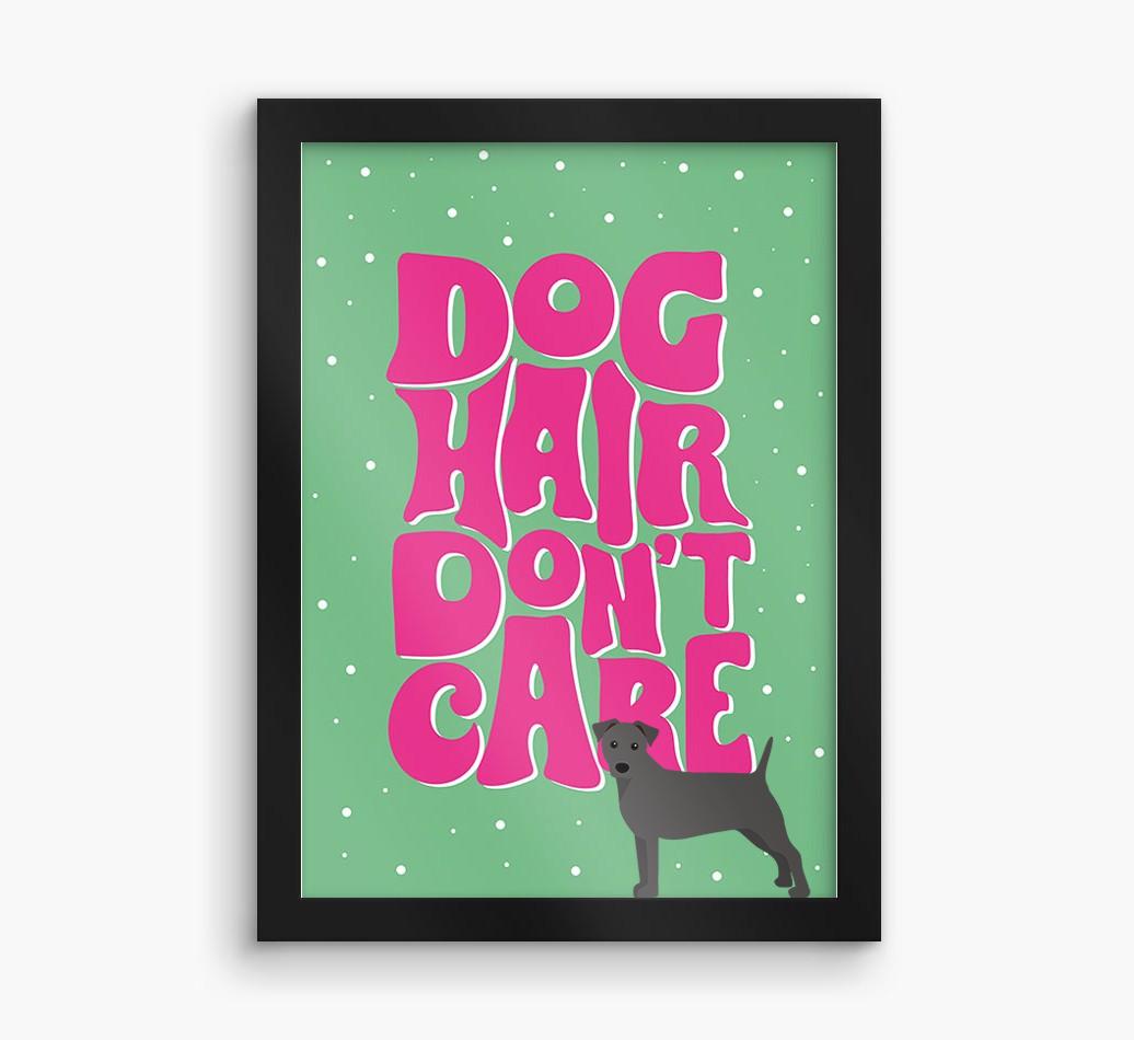 Dog Hair Don't Care: Personalized {breedFullName} Framed Print