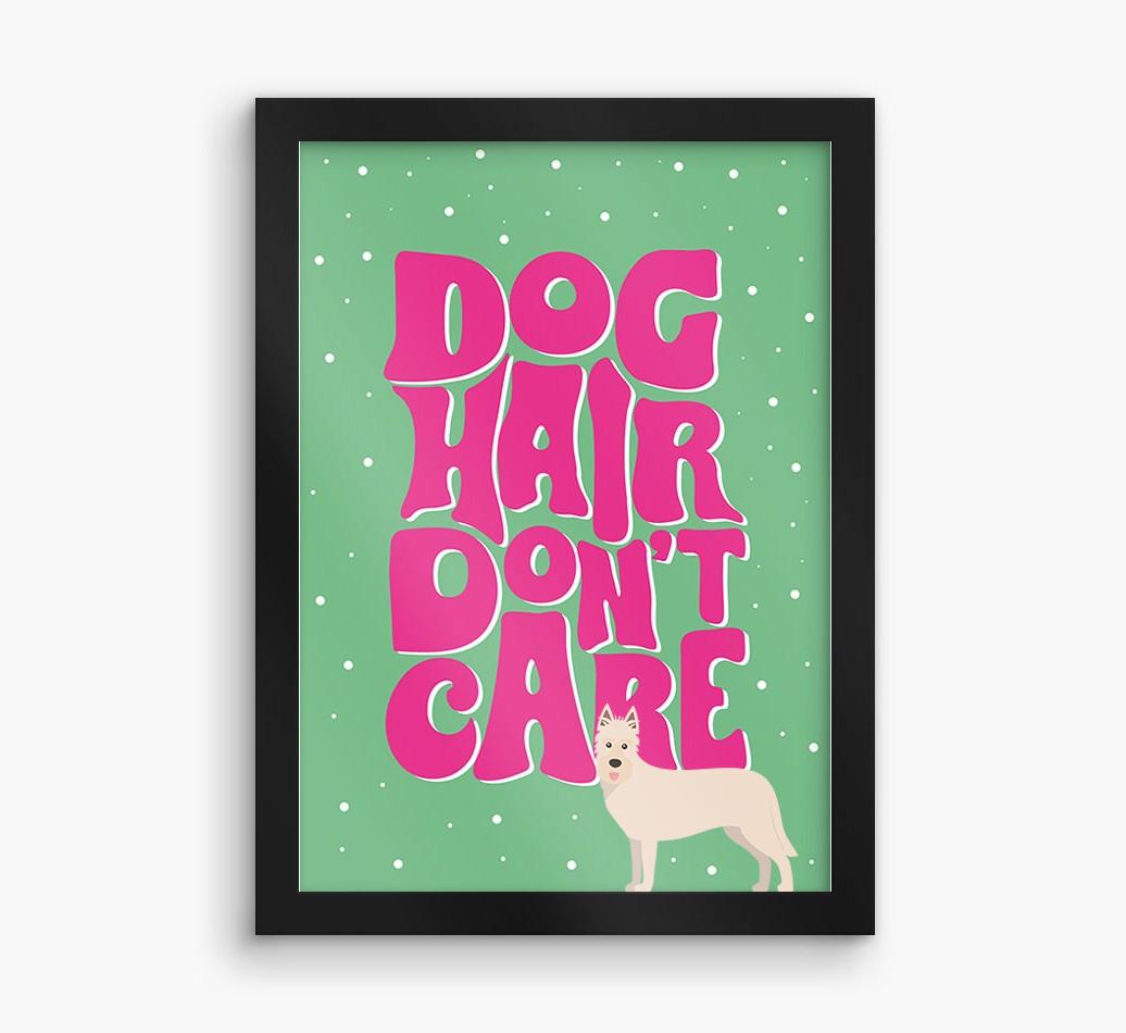 Dog Hair Don't Care: Personalized {breedFullName} Framed Print