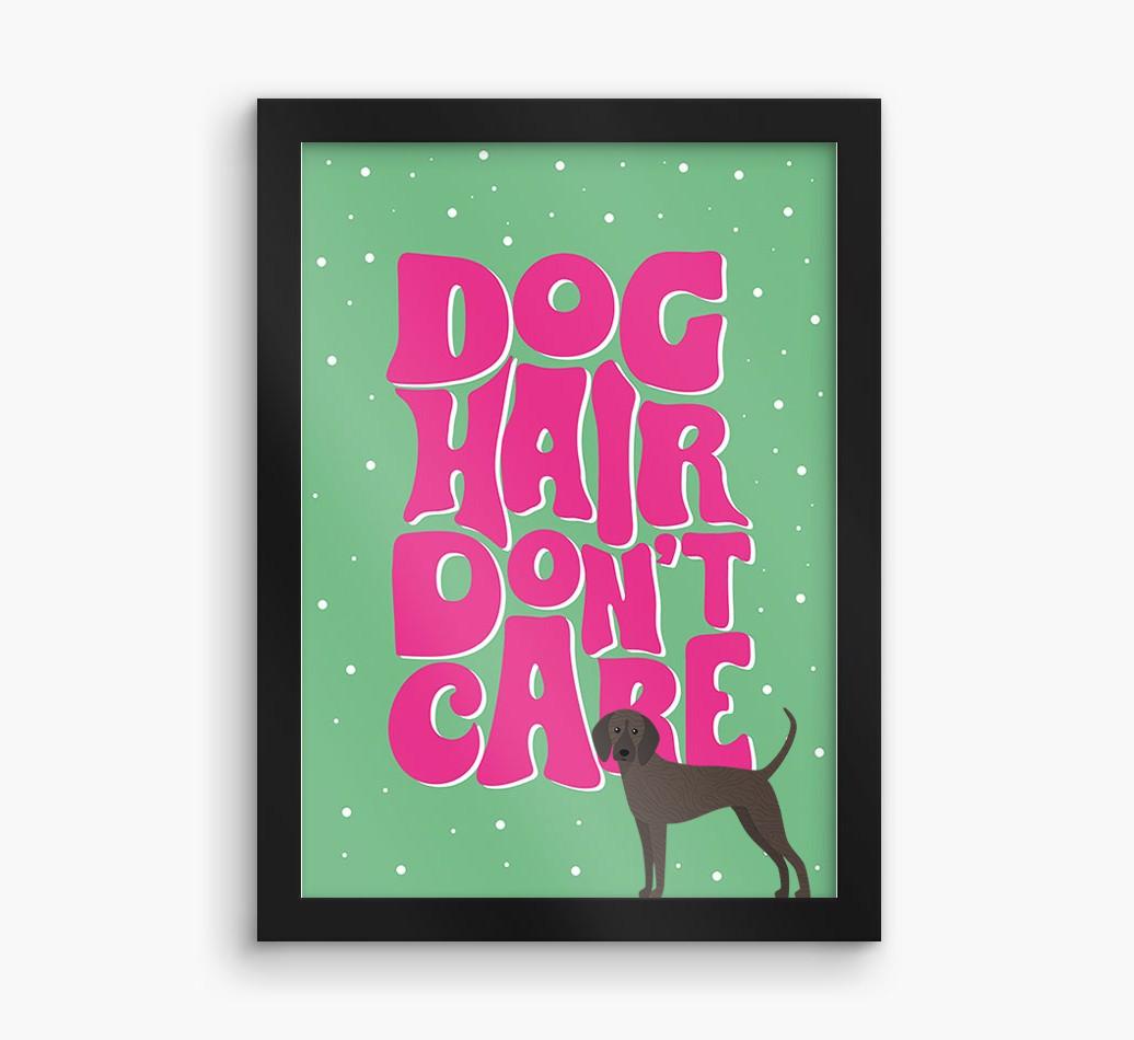 Dog Hair Don't Care: Personalized {breedFullName} Framed Print
