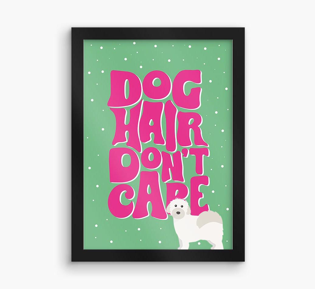Dog Hair Don't Care: Personalized {breedFullName} Framed Print