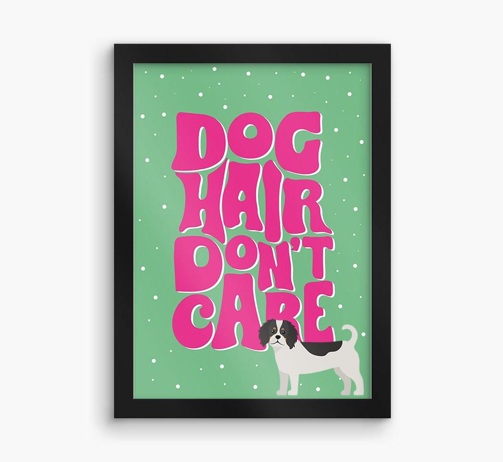 Dog Hair Don't Care: Personalized {breedFullName} Framed Print