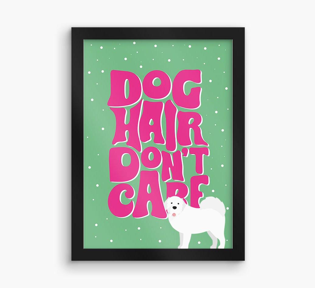 Dog Hair Don't Care: Personalized {breedFullName} Framed Print