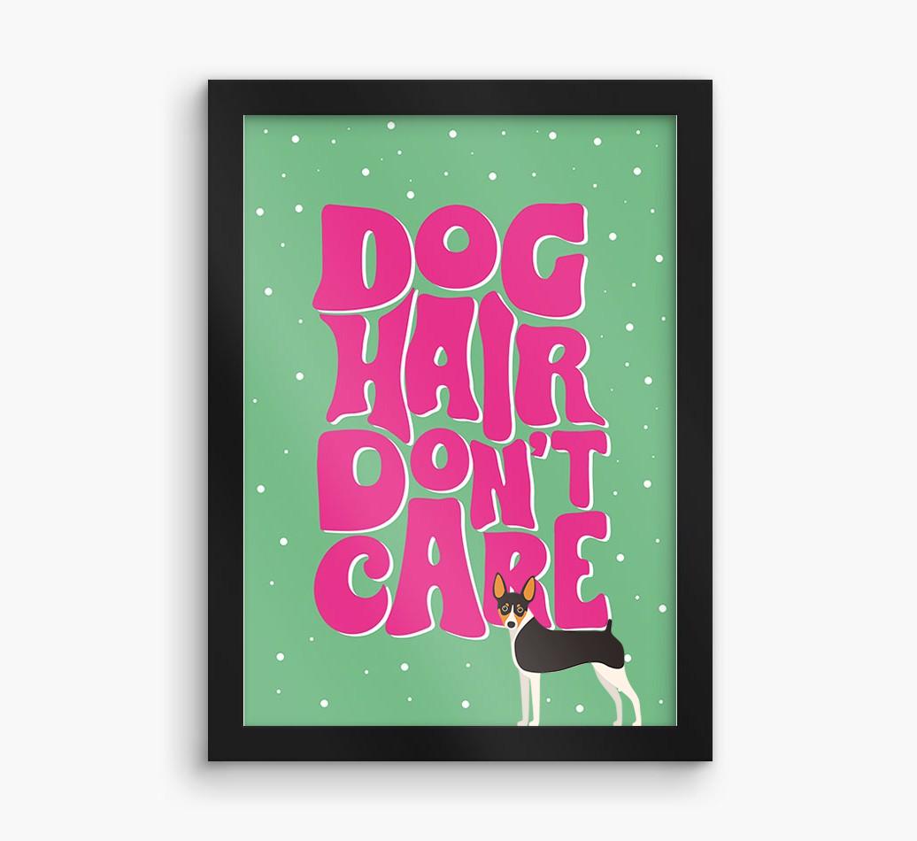Dog Hair Don't Care: Personalized {breedFullName} Framed Print