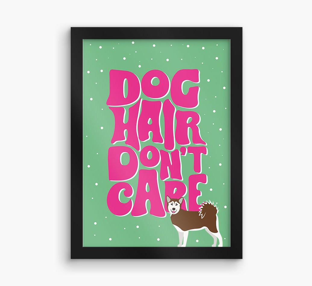Dog Hair Don't Care: Personalized {breedFullName} Framed Print