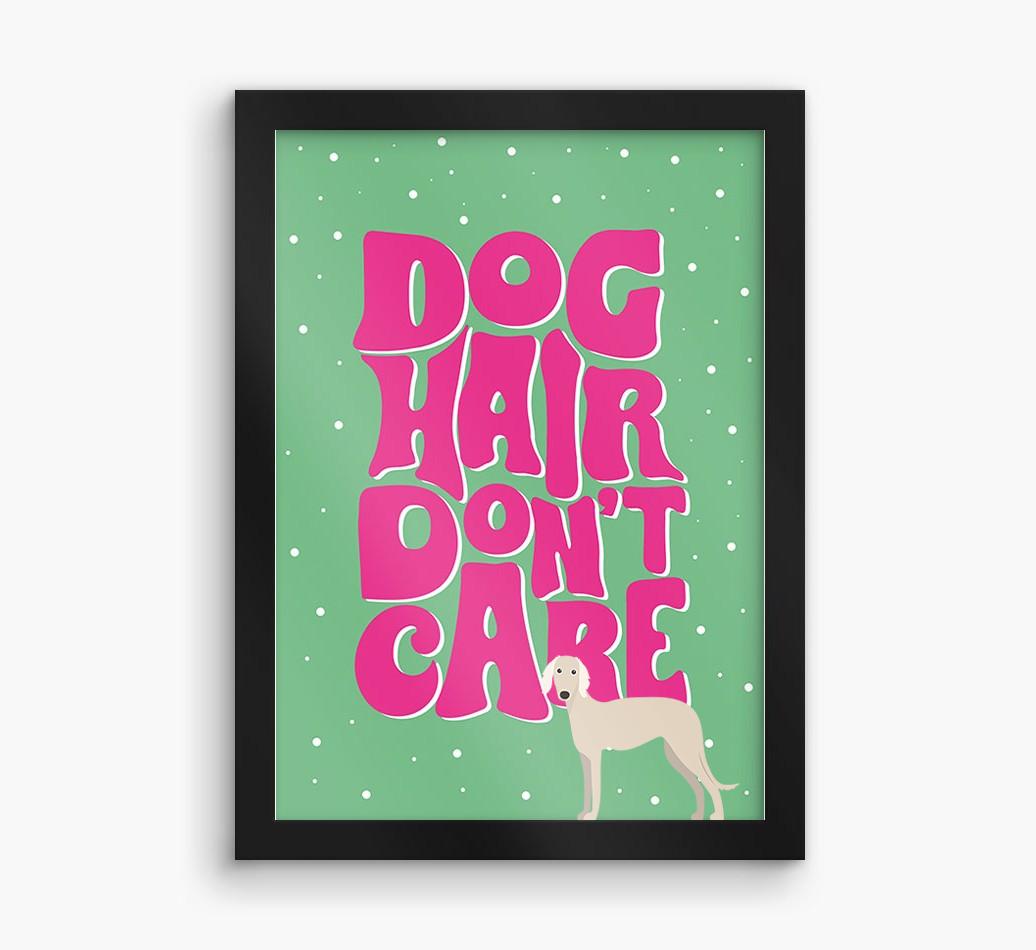Dog Hair Don't Care: Personalized {breedFullName} Framed Print