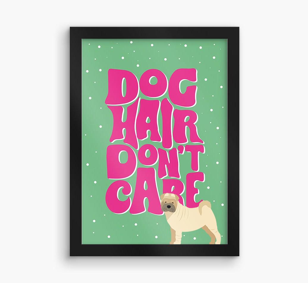 Dog Hair Don't Care: Personalized {breedFullName} Framed Print