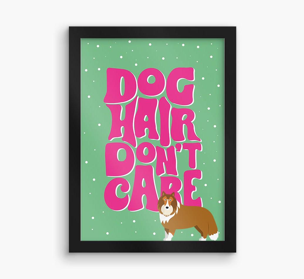 Dog Hair Don't Care: Personalized {breedFullName} Framed Print
