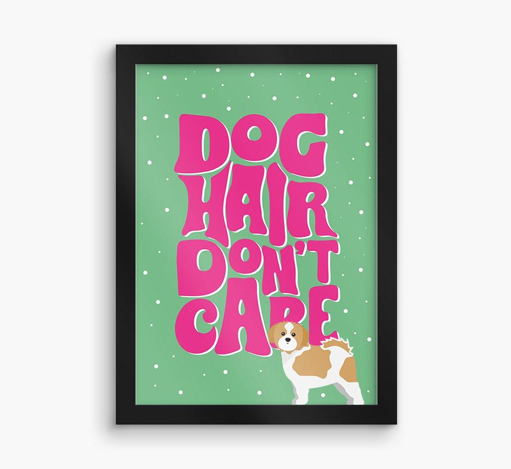 Dog Hair Don't Care: Personalized {breedFullName} Framed Print