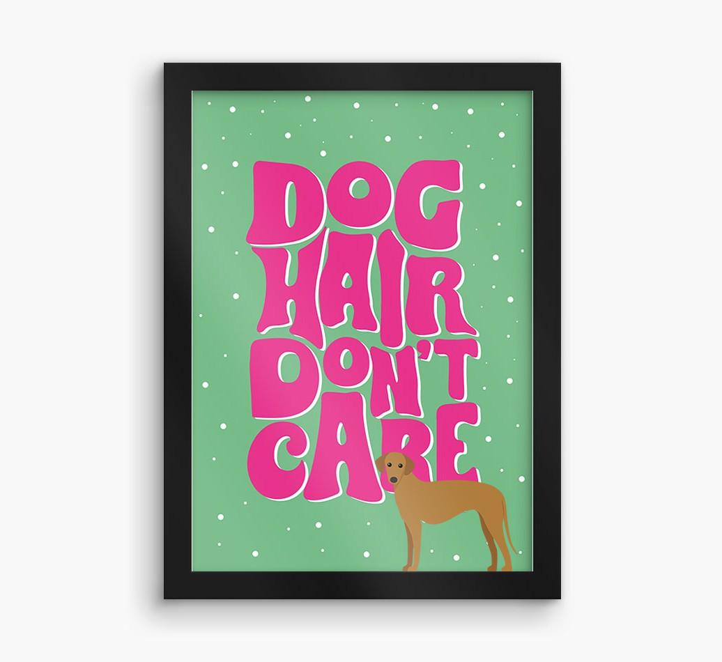 Dog Hair Don't Care: Personalized {breedFullName} Framed Print