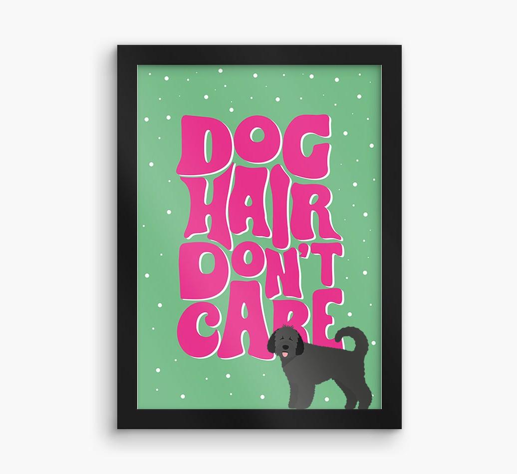 Dog Hair Don't Care: Personalized {breedFullName} Framed Print