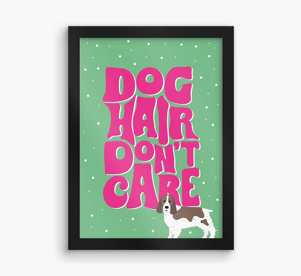 Dog Hair Don't Care: Personalized {breedFullName} Framed Print